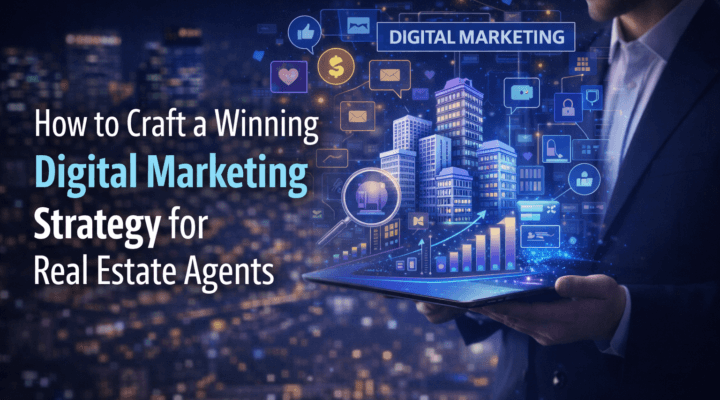 Digital Marketing Strategy for Real Estate Agents