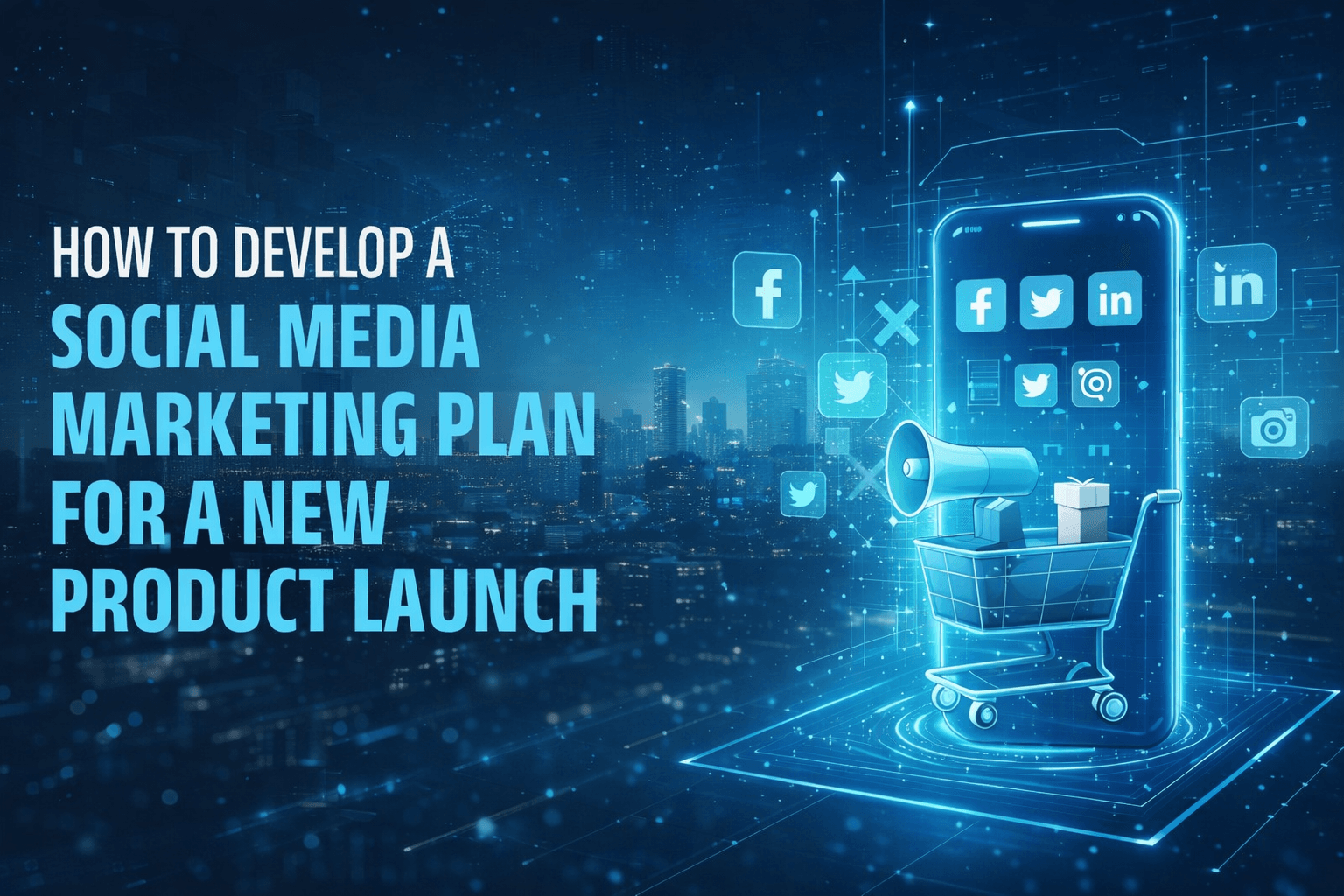 Social Media Marketing Plan for a New Product Launch